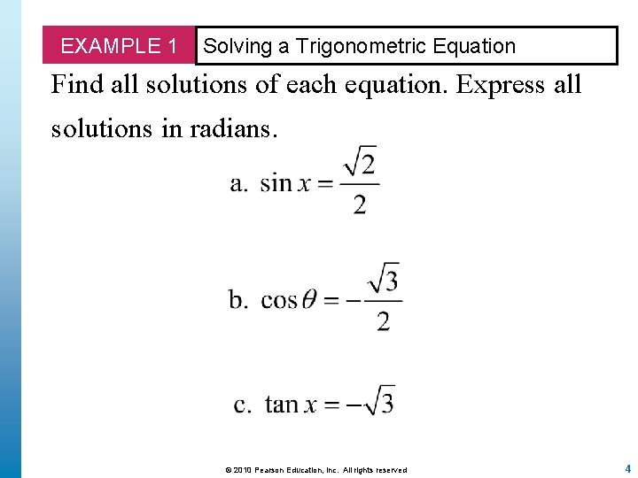 EXAMPLE 1 Solving a Trigonometric Equation Find all solutions of each equation. Express all