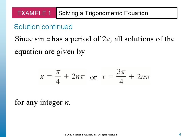 EXAMPLE 1 Solving a Trigonometric Equation Solution continued Since sin x has a period