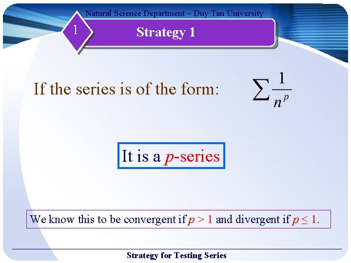 Natural Science Department – Duy Tan University 1 Strategy 1 If the series is