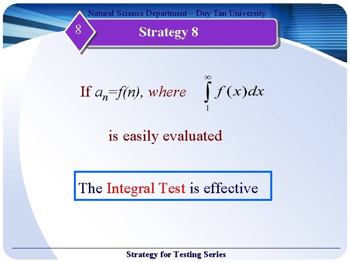 Natural Science Department – Duy Tan University 8 Strategy 8 If an=f(n), where is