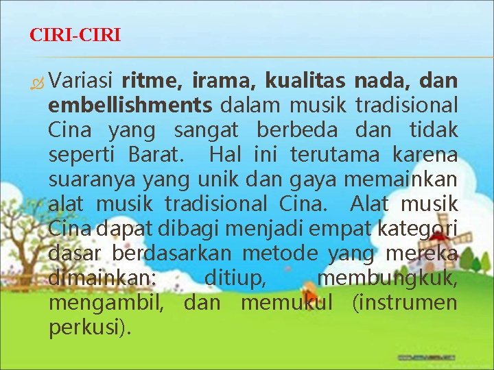 CIRI-CIRI Variasi ritme, irama, kualitas nada, dan embellishments dalam musik tradisional Cina yang sangat