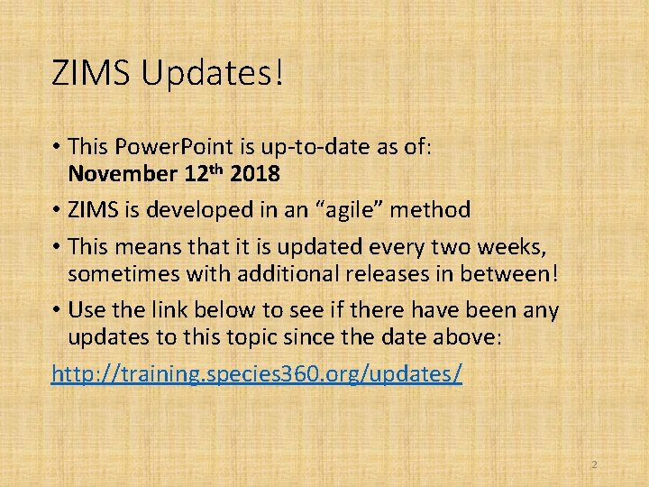 ZIMS Updates! • This Power. Point is up-to-date as of: November 12 th 2018