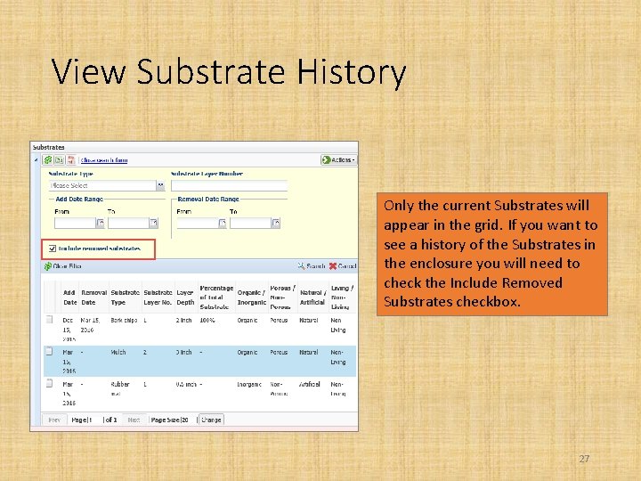 View Substrate History Only the current Substrates will appear in the grid. If you