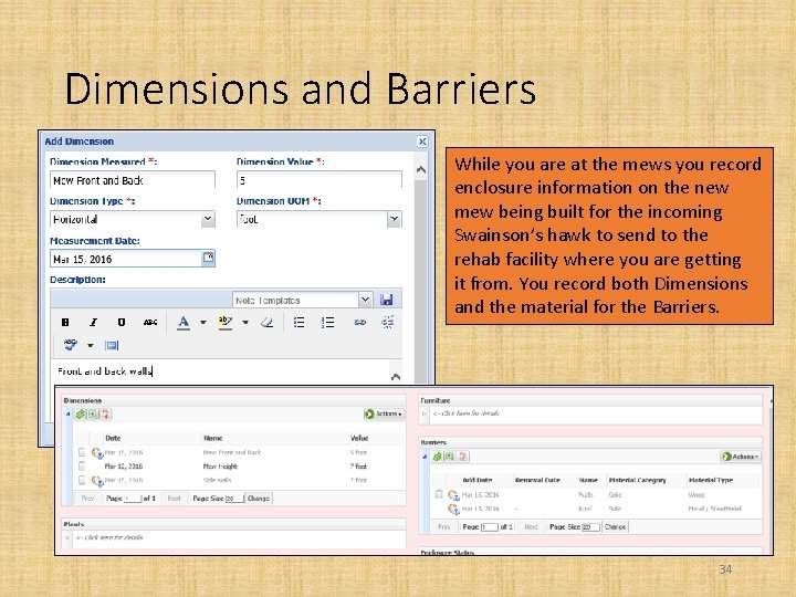 Dimensions and Barriers While you are at the mews you record enclosure information on