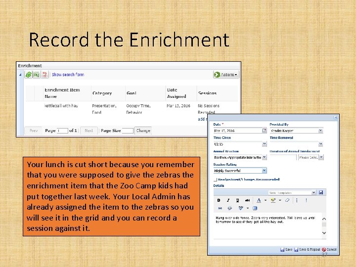 Record the Enrichment Your lunch is cut short because you remember that you were