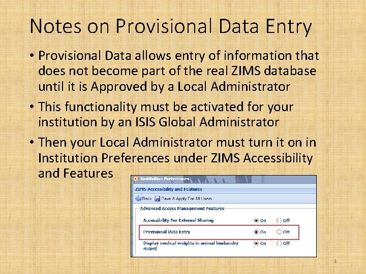 Notes on Provisional Data Entry • Provisional Data allows entry of information that does
