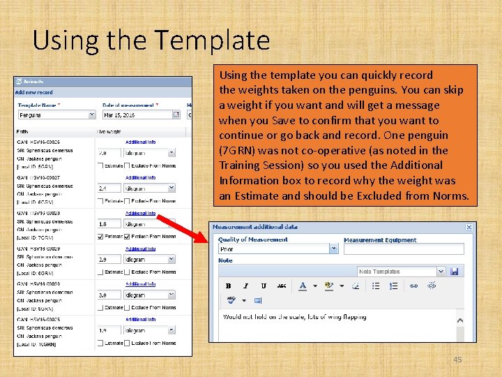 Using the Template Using the template you can quickly record the weights taken on