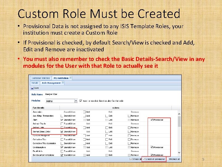 Custom Role Must be Created • Provisional Data is not assigned to any ISIS