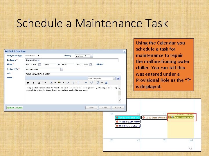 Schedule a Maintenance Task Using the Calendar you schedule a task for maintenance to