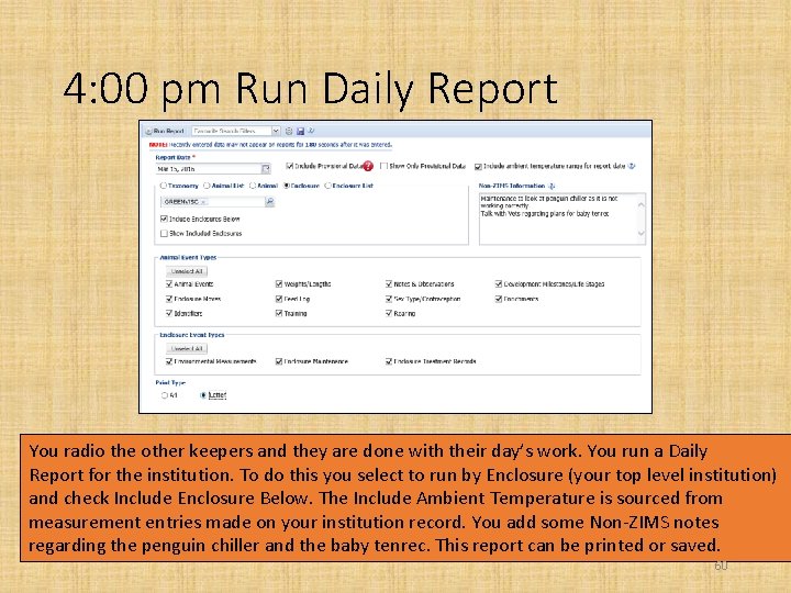 4: 00 pm Run Daily Report You radio the other keepers and they are
