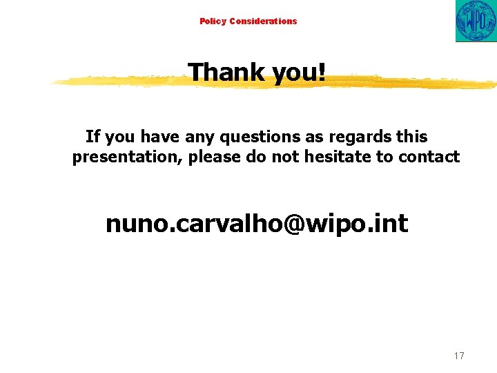 Policy Considerations Thank you! If you have any questions as regards this presentation, please