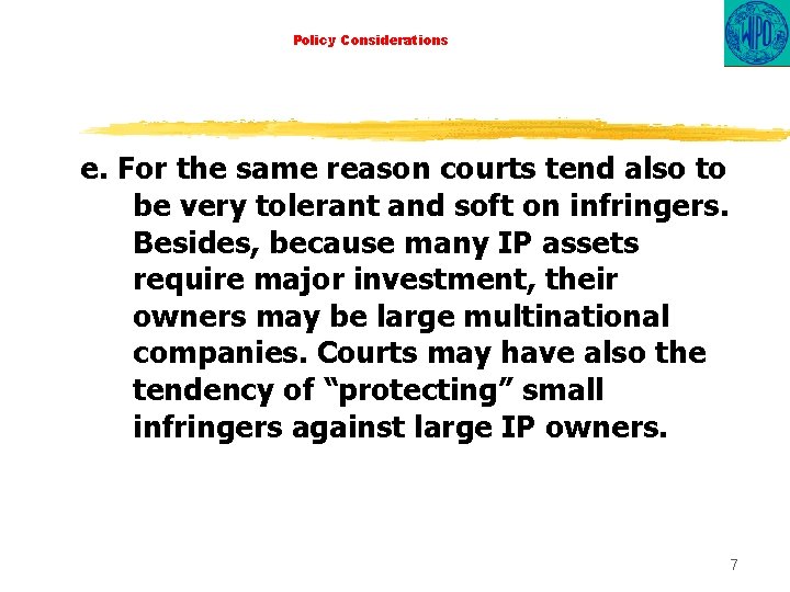 Policy Considerations e. For the same reason courts tend also to be very tolerant