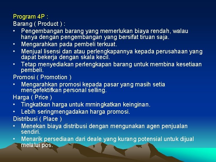 Program 4 P : Barang ( Product ) : • Pengembangan barang yang memerlukan