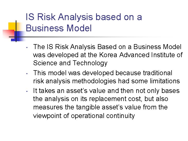 IS Risk Analysis based on a Business Model • • • The IS Risk