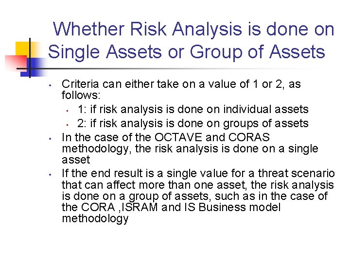 Whether Risk Analysis is done on Single Assets or Group of Assets • •