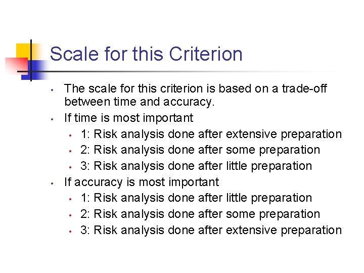 Scale for this Criterion • • • The scale for this criterion is based