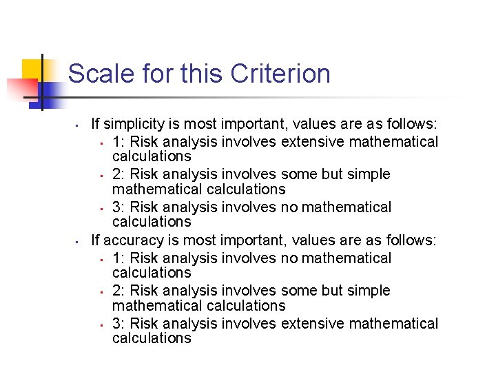 Scale for this Criterion • • If simplicity is most important, values are as
