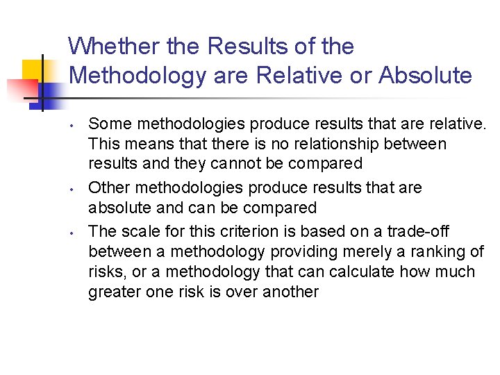 Whether the Results of the Methodology are Relative or Absolute • • • Some