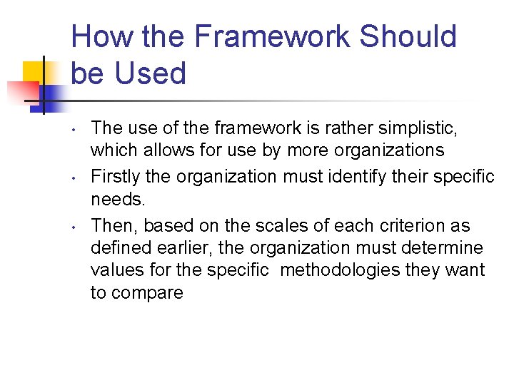 How the Framework Should be Used • • • The use of the framework