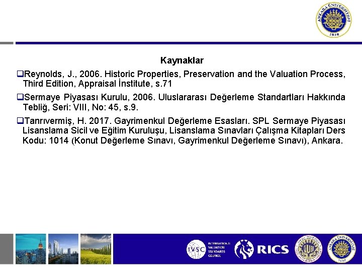 Kaynaklar q. Reynolds, J. , 2006. Historic Properties, Preservation and the Valuation Process, Third