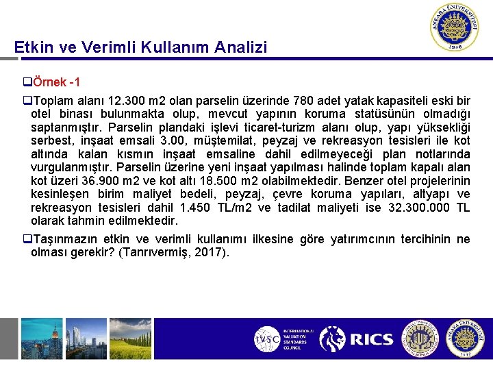 Etkin ve Verimli Kullanım Analizi qÖrnek -1 q. Toplam alanı 12. 300 m 2