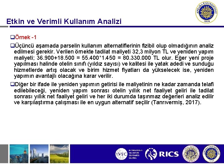 Etkin ve Verimli Kullanım Analizi qÖrnek -1 qÜçüncü aşamada parselin kullanım alternatiflerinin fizibil olup