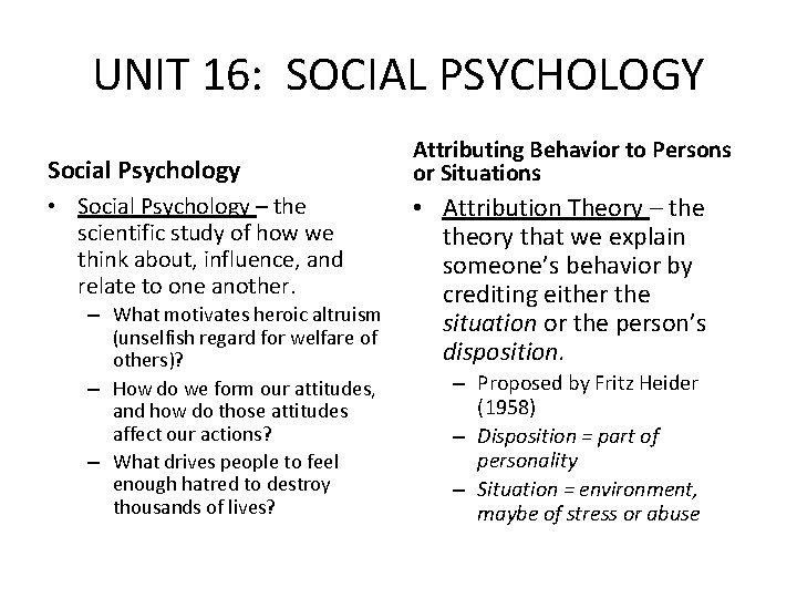 UNIT 16: SOCIAL PSYCHOLOGY Social Psychology • Social Psychology – the scientific study of