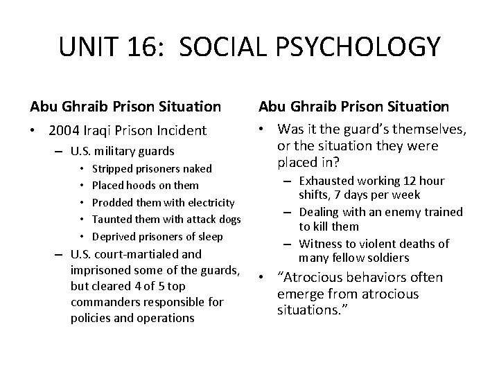 UNIT 16: SOCIAL PSYCHOLOGY Abu Ghraib Prison Situation • 2004 Iraqi Prison Incident •