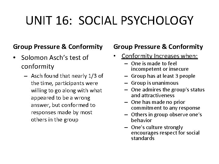 UNIT 16: SOCIAL PSYCHOLOGY Group Pressure & Conformity • Solomon Asch’s test of conformity UNIT 16: SOCIAL PSYCHOLOGY Group Pressure & Conformity • Solomon Asch’s test of conformity