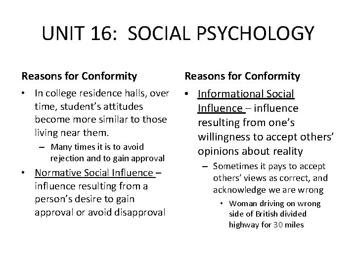 UNIT 16: SOCIAL PSYCHOLOGY Reasons for Conformity • In college residence halls, over time,