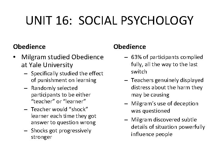 UNIT 16: SOCIAL PSYCHOLOGY Obedience • Milgram studied Obedience at Yale University – Specifically