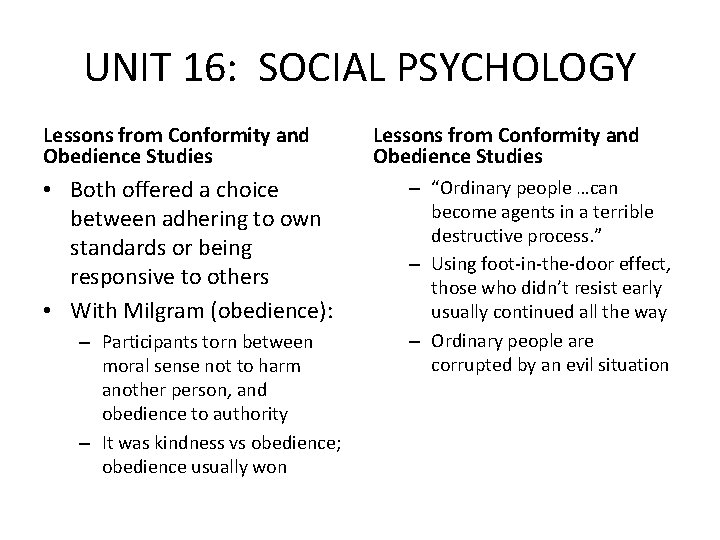 UNIT 16: SOCIAL PSYCHOLOGY Lessons from Conformity and Obedience Studies • Both offered a