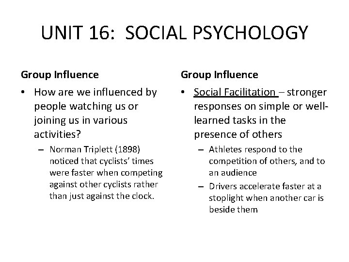 UNIT 16: SOCIAL PSYCHOLOGY Group Influence • How are we influenced by people watching