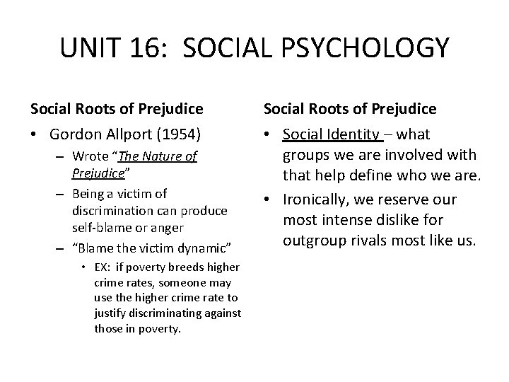 UNIT 16: SOCIAL PSYCHOLOGY Social Roots of Prejudice • Gordon Allport (1954) • Social