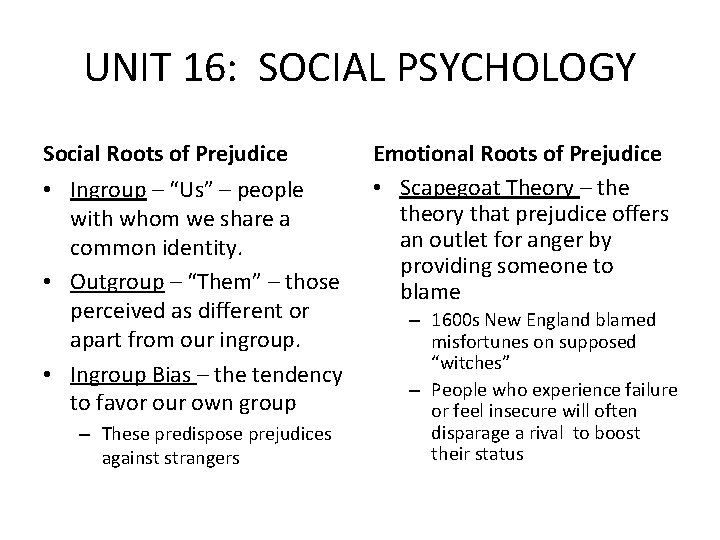 UNIT 16: SOCIAL PSYCHOLOGY Social Roots of Prejudice • Ingroup – “Us” – people