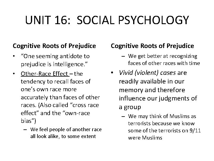 UNIT 16: SOCIAL PSYCHOLOGY Cognitive Roots of Prejudice • “One seeming antidote to prejudice UNIT 16: SOCIAL PSYCHOLOGY Cognitive Roots of Prejudice • “One seeming antidote to prejudice