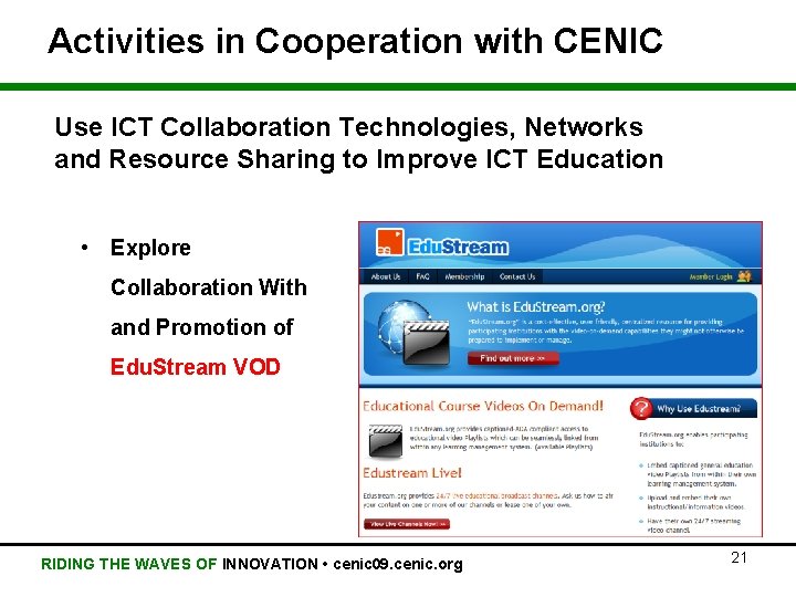 Activities in Cooperation with CENIC Use ICT Collaboration Technologies, Networks and Resource Sharing to