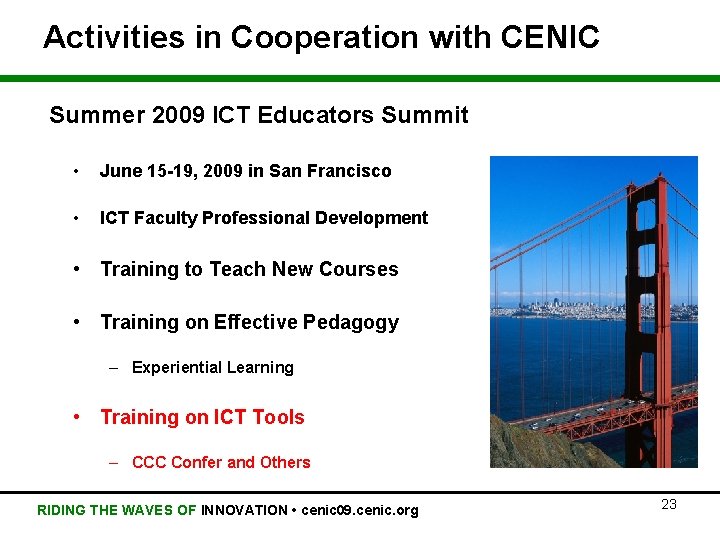 Activities in Cooperation with CENIC Summer 2009 ICT Educators Summit • June 15 -19,