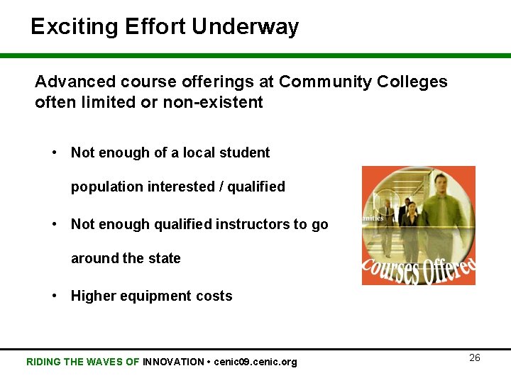 Exciting Effort Underway Advanced course offerings at Community Colleges often limited or non-existent •