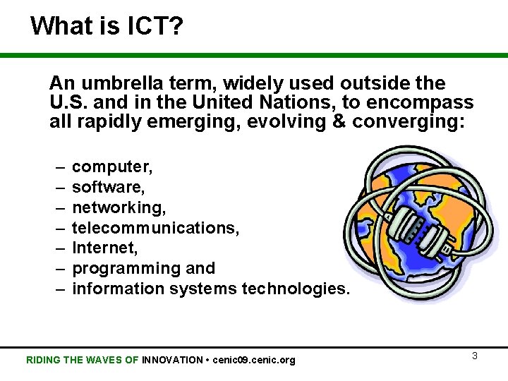 What is ICT? An umbrella term, widely used outside the U. S. and in