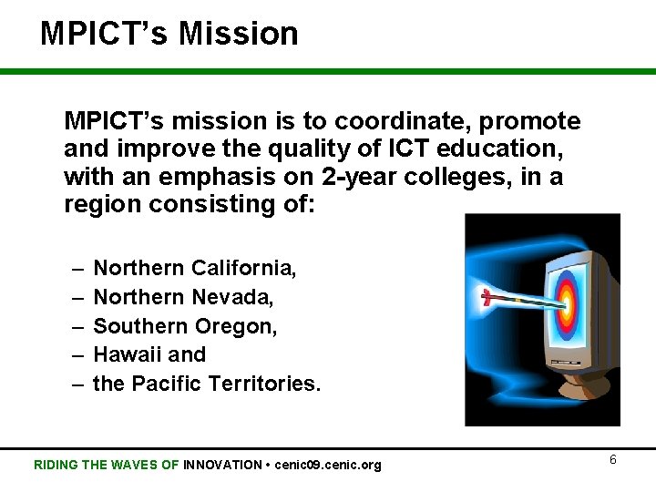 MPICT’s Mission MPICT’s mission is to coordinate, promote and improve the quality of ICT