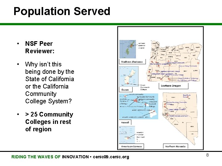 Population Served • NSF Peer Reviewer: • Why isn’t this being done by the