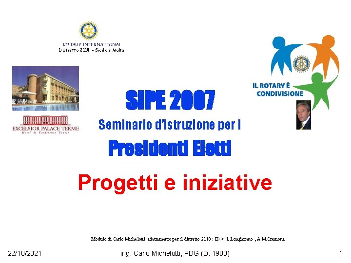 ROTARY INTERNATIONAL Distretto 2110 - Sicilia e Malta SIPE 2007 Seminario d’Istruzione per i
