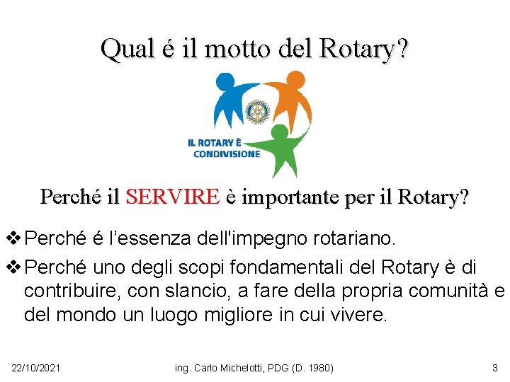 Qual é il motto del Rotary? Perché il SERVIRE è importante per il Rotary?