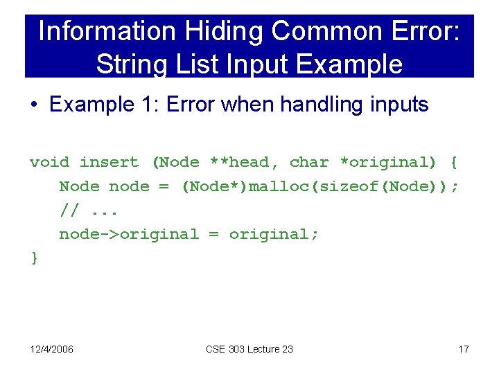 Information Hiding Common Error: String List Input Example • Example 1: Error when handling