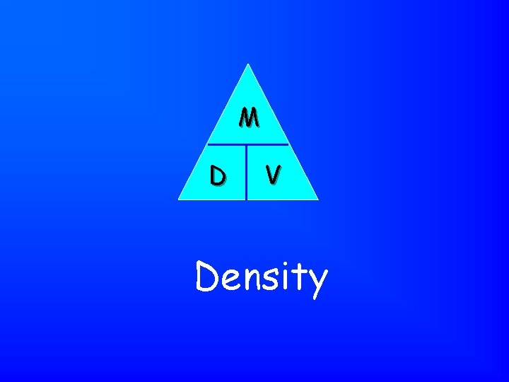 M D V Density 