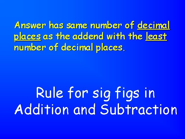 Answer has same number of decimal places as the addend with the least number