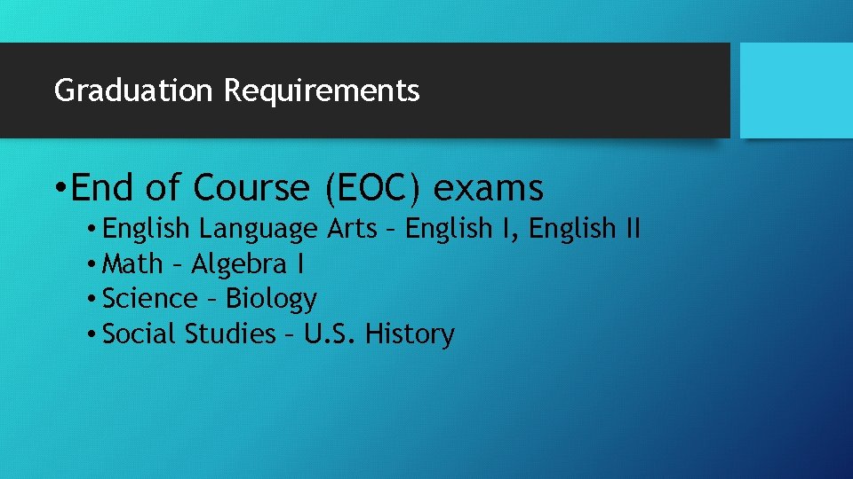 Graduation Requirements • End of Course (EOC) exams • English Language Arts – English
