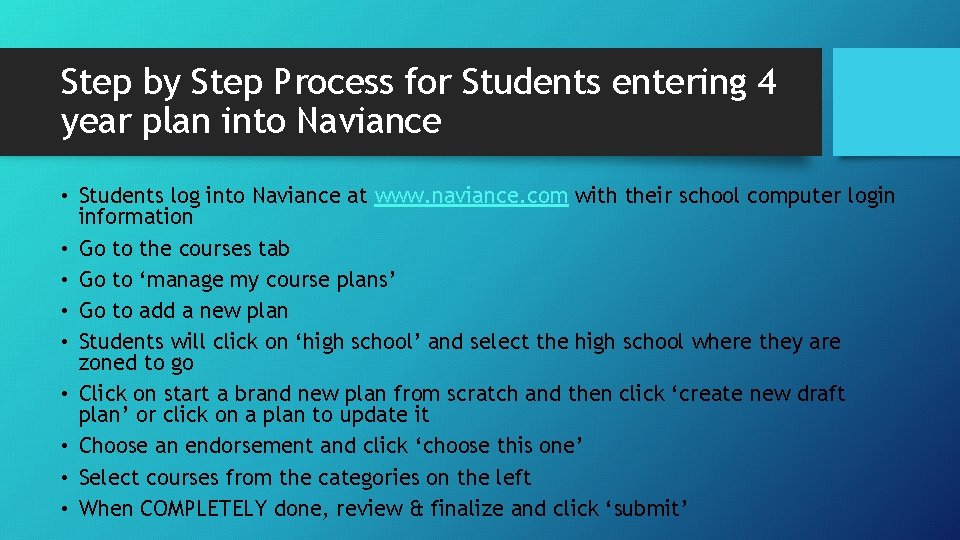 Step by Step Process for Students entering 4 year plan into Naviance • Students