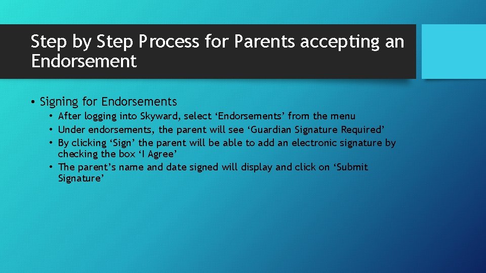 Step by Step Process for Parents accepting an Endorsement • Signing for Endorsements •